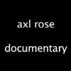 AXL ROSE DOCUMENTARY/Jonathan Rach