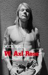 W. Axl Rose - The Unauthorized Biography / Mick Wall(Amazon 洋書）